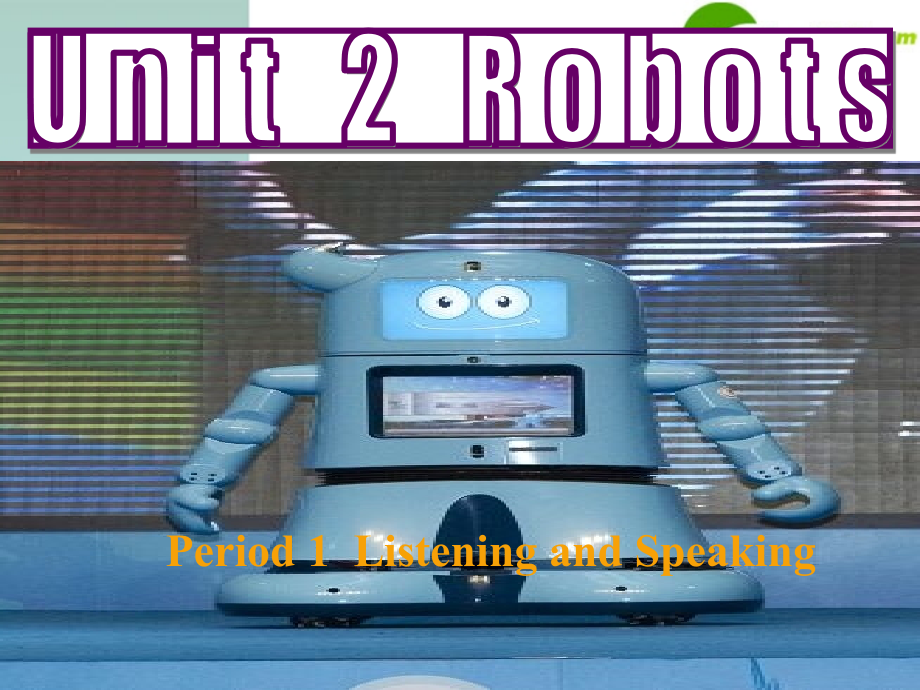 高中英语 Unit 2Robots 第一课时 听说课课件 新人教版选修7 课件.ppt_第2页