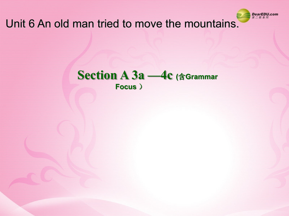 春八年级英语下册(Unit 6 An old man tried to move the mountains)Section A 3a-4c (含Grammar Focus )课件 (新版)人教新目标版 课件.ppt_第1页