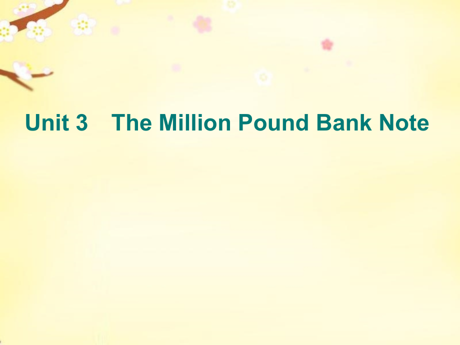 高考英语 Unit 3 The Million Pound Bank Note课件 新人教版必修3 课件.ppt_第1页
