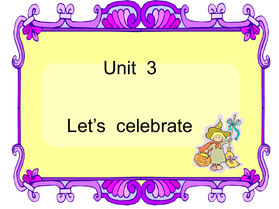 高中英语A Unit3 Let s celebrate课件牛津版选修7 课件.ppt_第1页