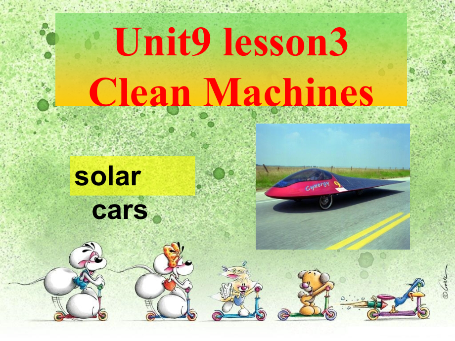 高中英语 Unit9 lesson3(wheels)Clean Machines课件5 北师大版必修3 课件.ppt_第1页