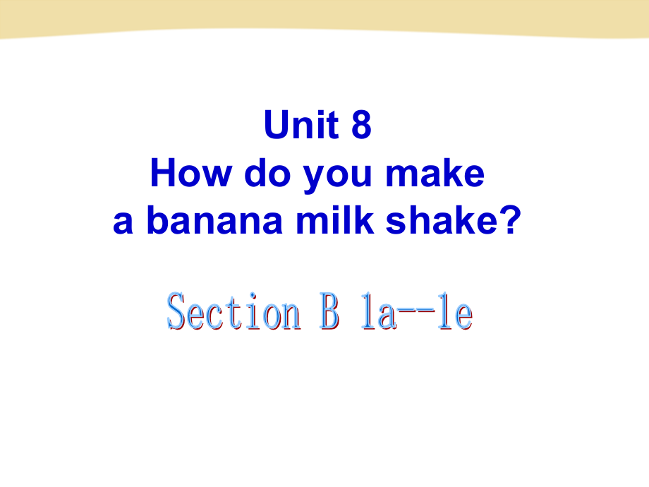Unit8SectionB1a-1e.ppt_第2页
