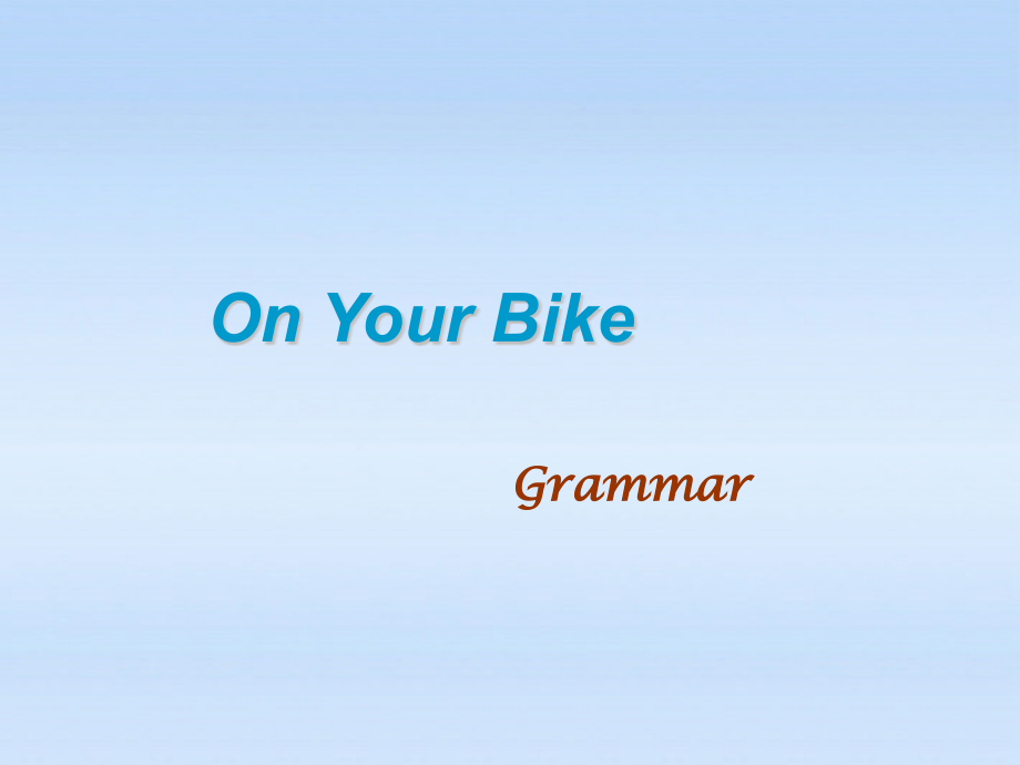 高中英语 Unit9 lesson1 On your bike课件3 北师大版必修3 课件.ppt_第1页