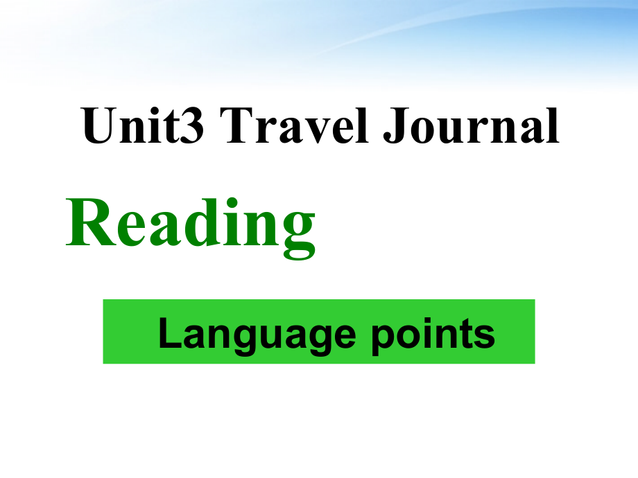 高中英语 Unit3(Travel journal)课件(8) 新人教版必修1 课件.ppt_第1页
