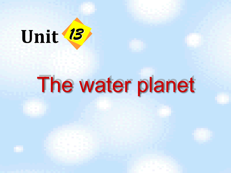 高二英语下学期Unit13 The water planet-Speaking 人教版 课件.ppt_第1页