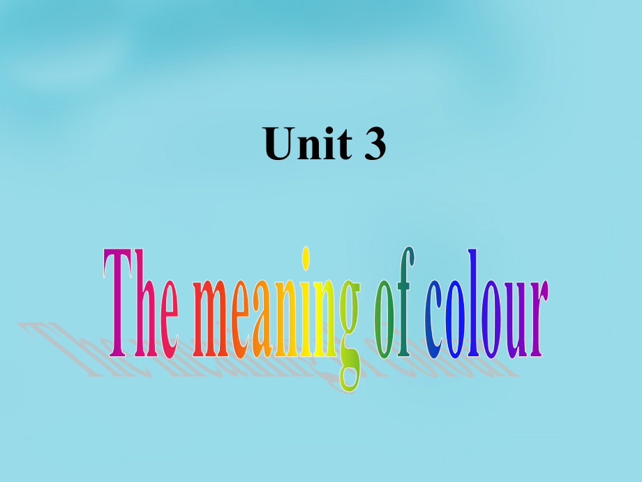 高中英语(Unit3 The meaning of colour)Welcome to the unit课件 牛津译林版选修9 课件.ppt_第1页