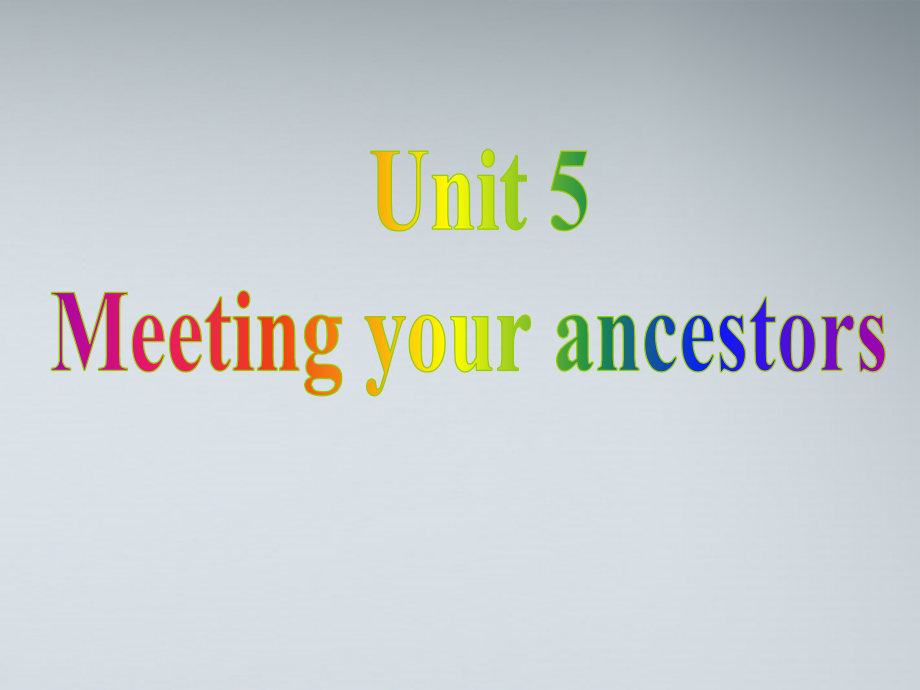 高中英语 U5 meeting your ancestors课件 新人教版选修8 课件.ppt_第1页