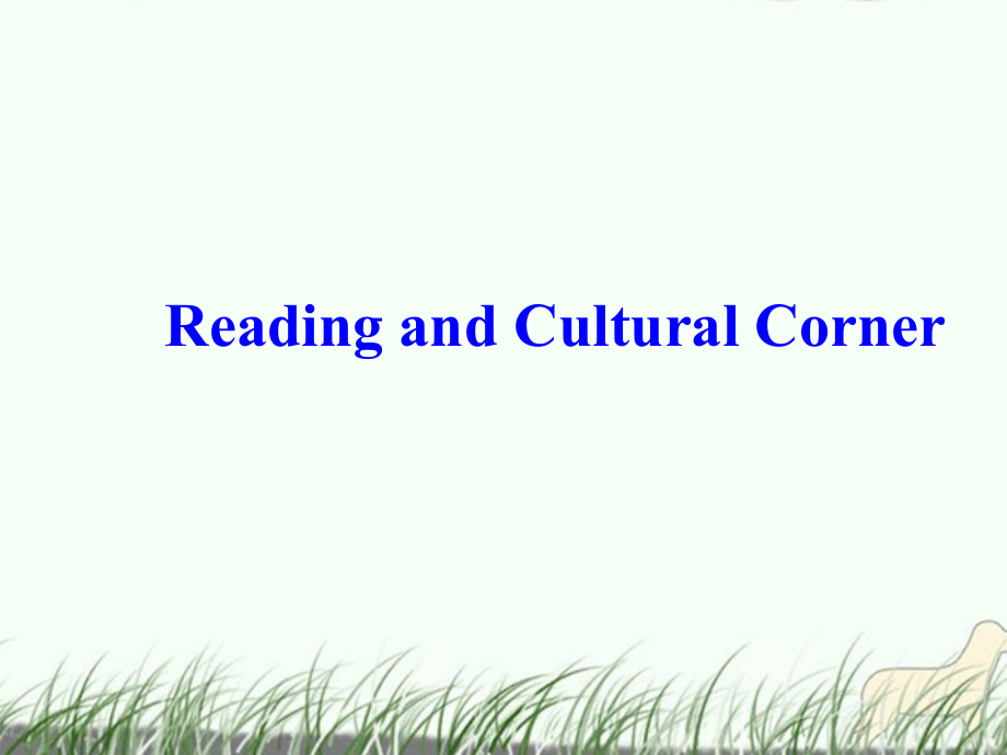 高中英语 Module 4eading and Cultural cornerR课件 外研版必修4 课件.ppt_第2页