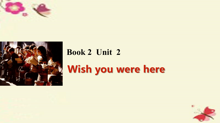 (江苏专用)高考英语一轮复习 Unit 2 Wish you were here课件 牛津译林版必修2 课件.ppt_第1页