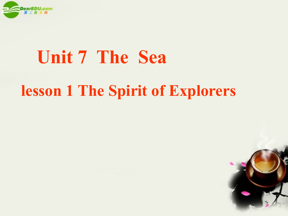 高中英语 Unit7 lesson1(The Sea)The Spirit of Explorers课件3 北师大版必修3 课件.ppt_第1页