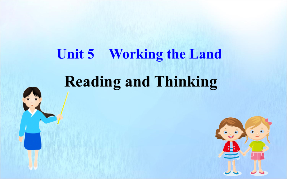 高中英语 Unit 5 Working the Land Reading and Thinking课件 新人教版必修1 课件.ppt_第1页