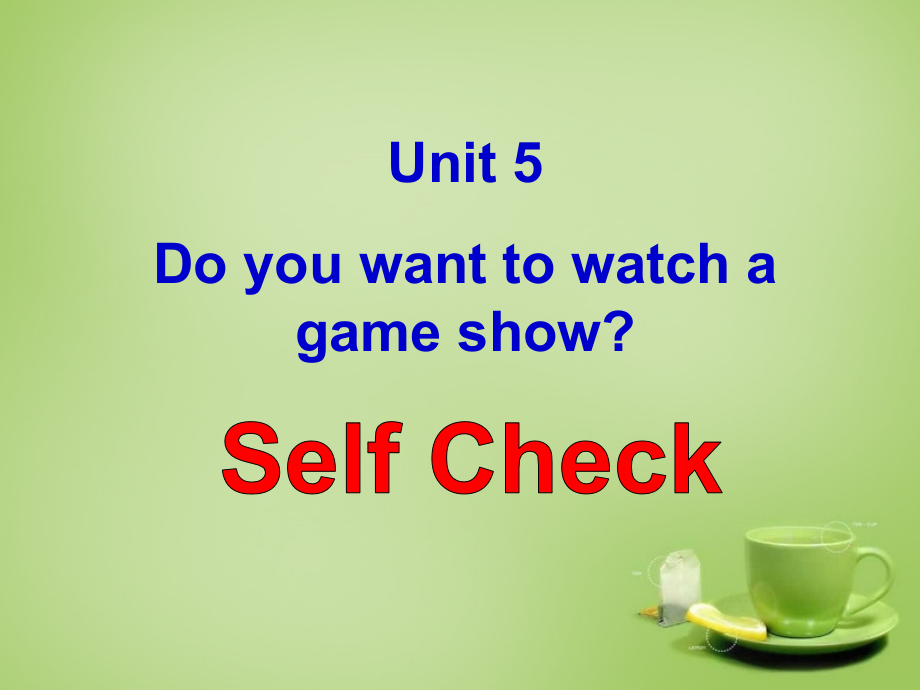 江西省上饶市铅山县私立瓢泉学校八年级英语上册 Unit 5 Do you want to watch a game show Self Check课件 (新版)人教新目标版 课件.ppt_第1页
