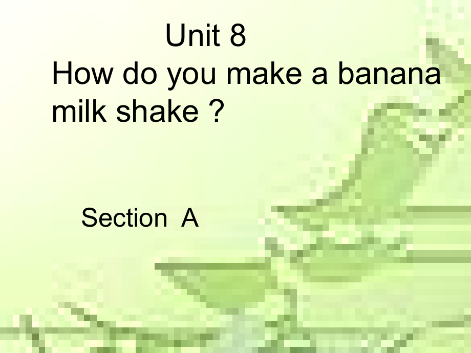 Unit8Howdoyoumakeabananamilkshake董丽.ppt_第2页