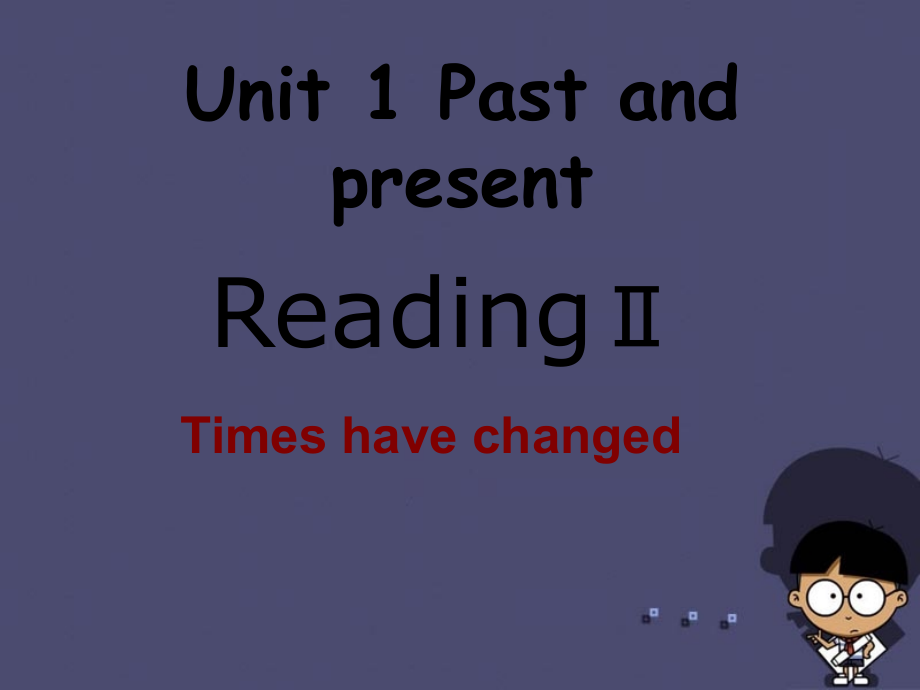 江苏省盐城市郭猛实验学校八年级英语下册 Unit 1 Past and Present Reading 2课件 (新版)牛津版 课件.ppt_第2页