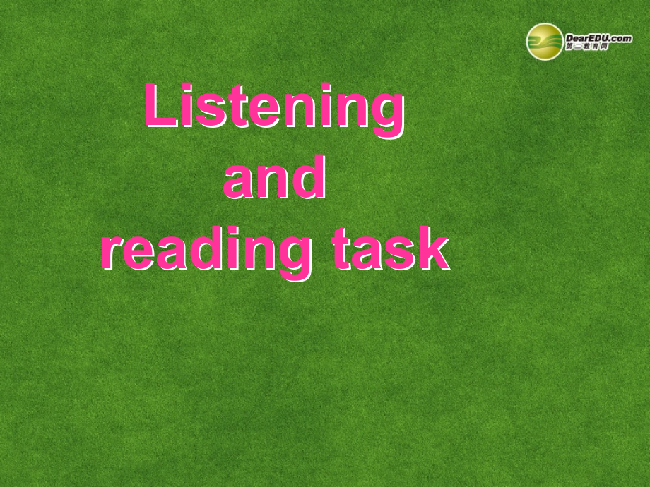 高中英语 Listening and Reading task课件.ppt_第1页