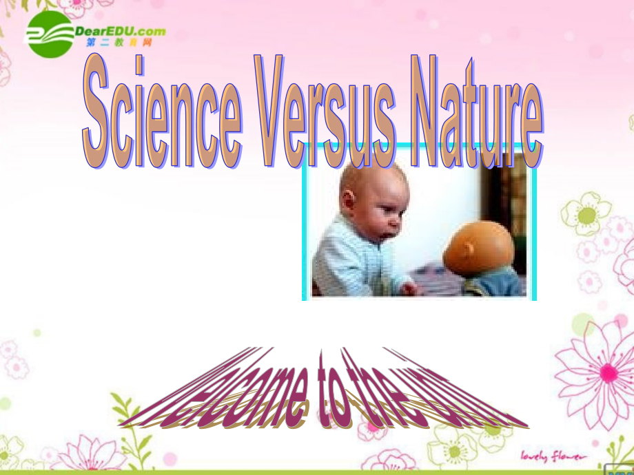 高中英语 unit3 science versus nature-welcome课件 牛津译林版必修5 课件.ppt_第1页