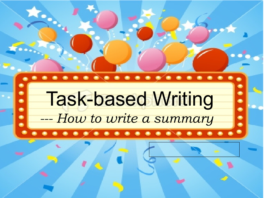 Task-basedWriting---Howtowriteasummary).ppt_第1页