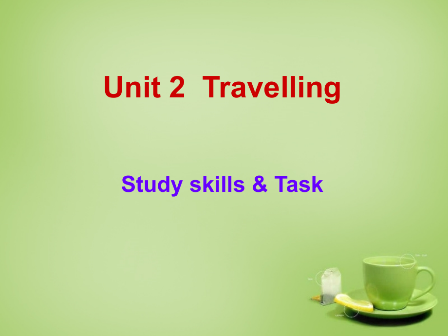 八年级英语下册 Unit 2 Travelling Study skills Task课件 (新版)牛津版 课件.ppt_第1页