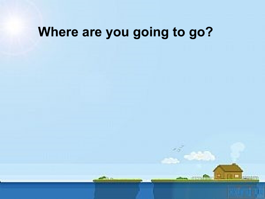 where a u going to go.ppt_第2页