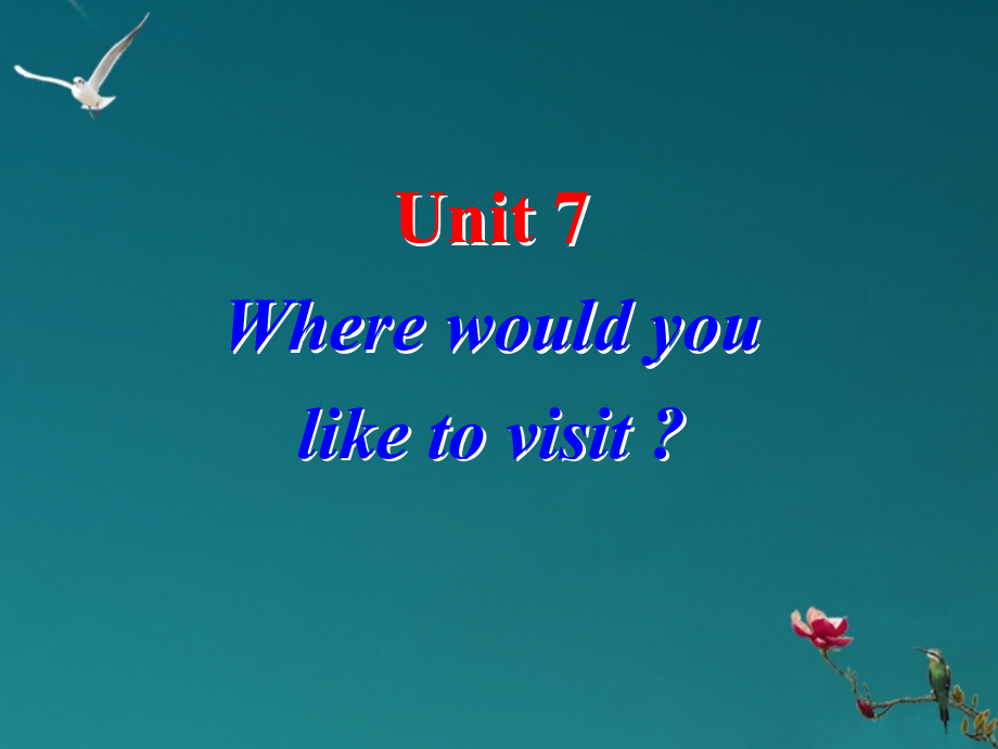 四川省江油市明镜中学九年级英语上册《Unit-7-Where-would-you-like-to-visit》课件-人教新目标版.ppt_第1页