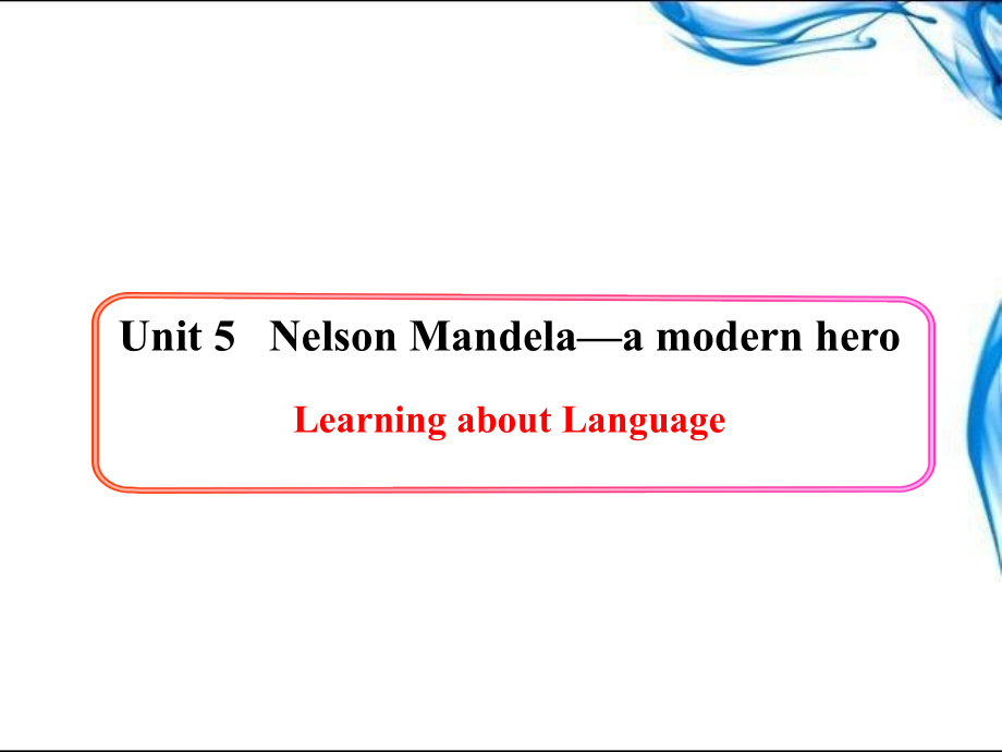 UNIT-5-Nelson-Mandela-Garmmar.ppt_第1页