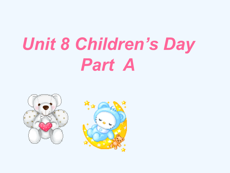 闽教版小学英语三年级下册Unit-8-Children's-Day-partA.ppt_第1页