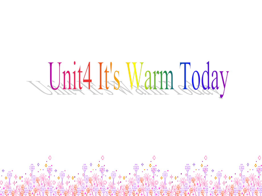 人教版小学英语四年级It's_Warm_Today_参考课件.ppt_第1页