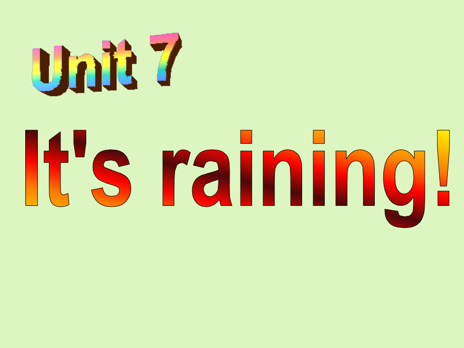 七年级下册英语《Unit_7_It's_raining》.ppt_第1页
