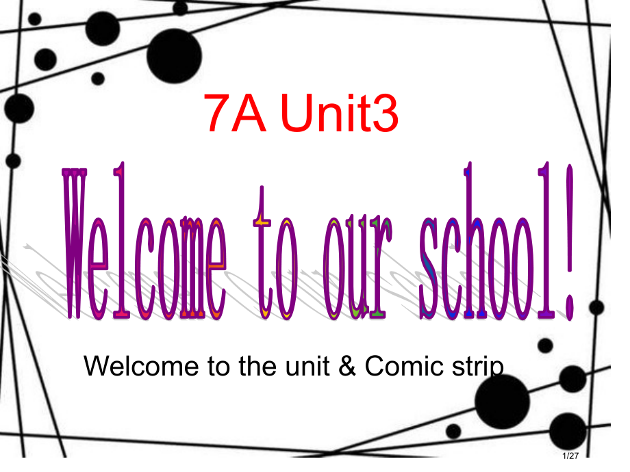 牛津英语7AUnit3Welcometoourschoolwelcome省公开课金奖全国赛课一等奖微.pptx_第1页