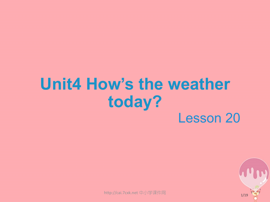 四年级英语上册-Unit-4-How’s-the-weather-todayLesson-20教学省.pptx_第1页