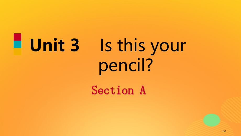 七年级英语上册-Unit-3-Is-this-your-pencil-Section-PPT省公开课.pptx_第1页