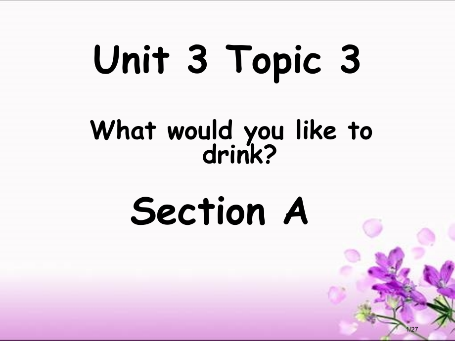 Unit3Topic3WhatwouldyouliketodrinkSectionA市公开课一等奖省.pptx_第1页