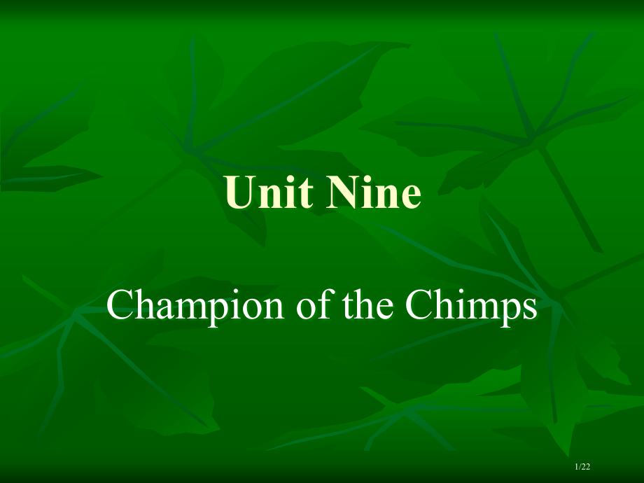 Unit-Nine-Champion-of-the-Chimps市公开课一等奖省赛课微课金奖课.pptx_第1页