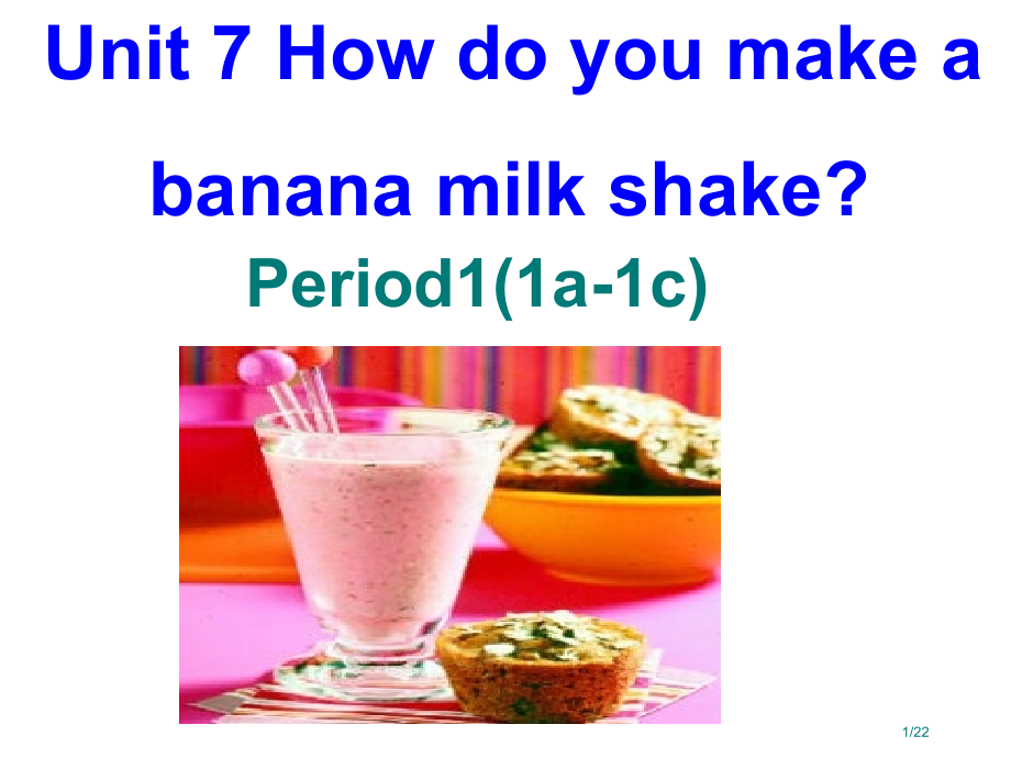 英语unit7how-do-you-make-a-banana-milk-shake-公开课[1]省.pptx_第1页