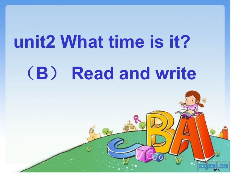 新版PEP四下unit2whattimeisit(B)Readandwrite市公开课一等奖省赛课微.pptx_第1页