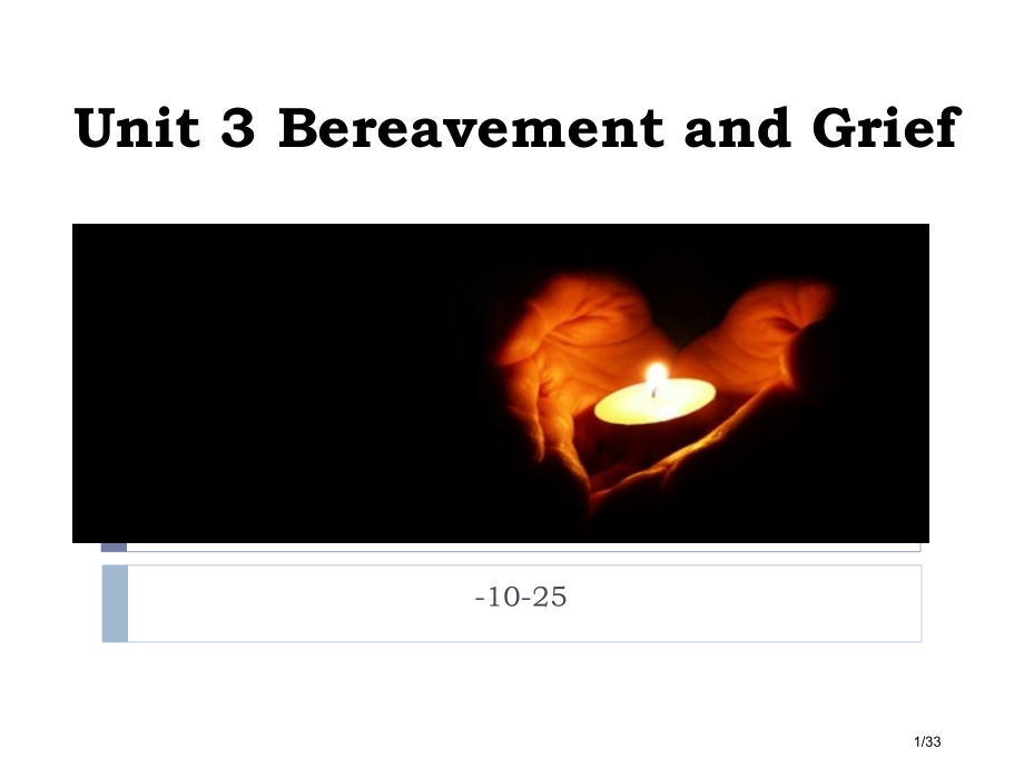 Unit3BereavementandGrief市公开课一等奖省赛课微课金奖课件.pptx_第1页