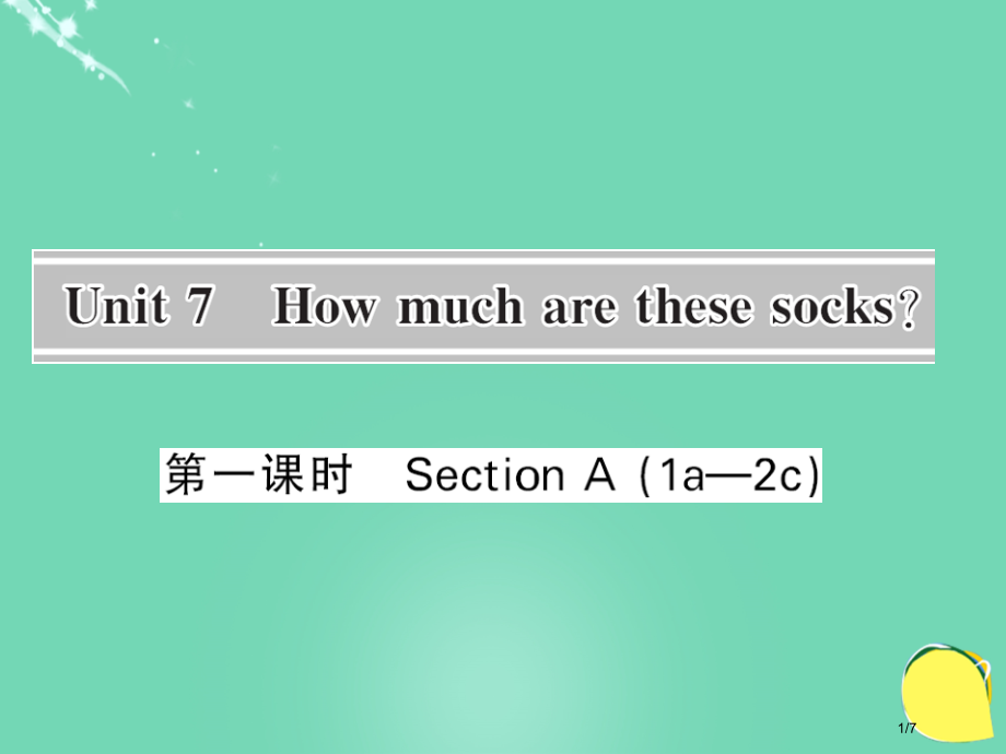 七年级英语上册-Unit-7-How-much-are-these-socks第一课时全国公开课一等.pptx_第1页
