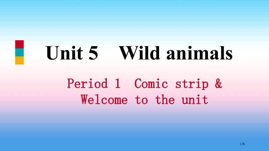 八年级英语上册-Unit-5-Wild-animals-Period-1-Comic-strip-&.pptx_第1页