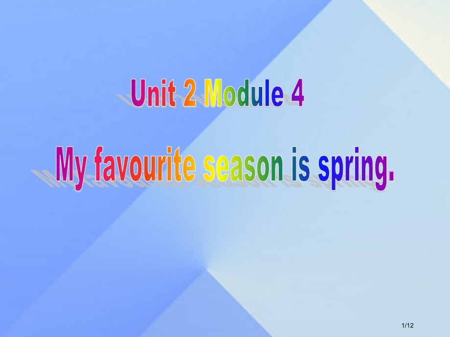 五年级英语下册-Module-4-Unit-2My-favourite-season-is-spri.pptx_第1页