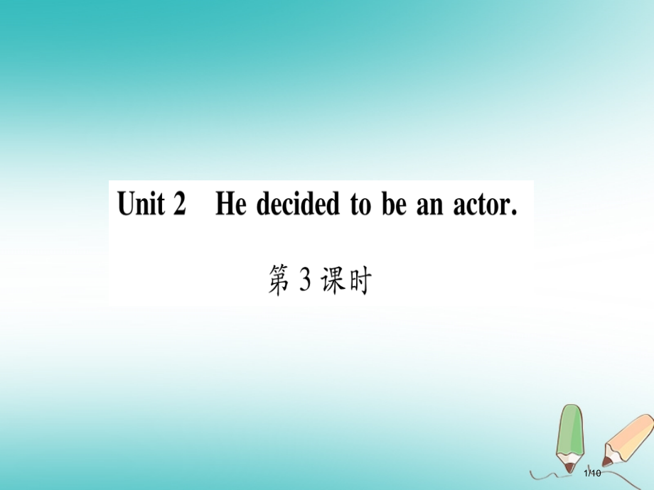 七年级英语下册-Module-9-Life-history-Unit-2-He-decided-to.pptx_第1页