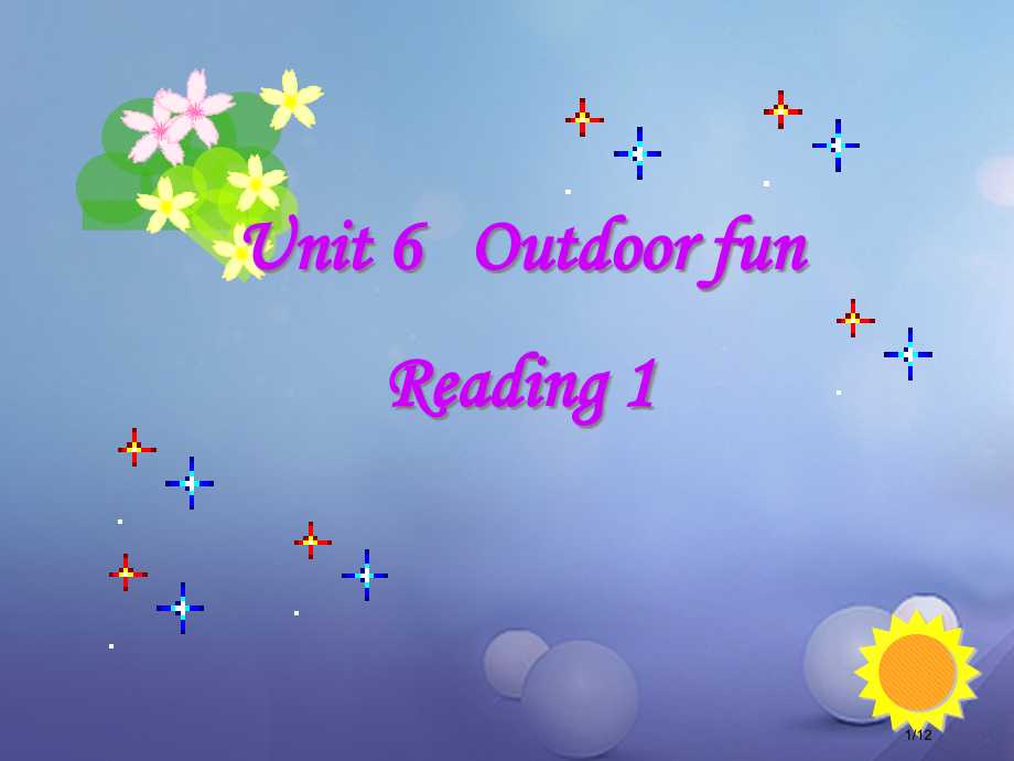 七年级英语下册-Unit-6-Outdoor-fun-Reading全国公开课一等奖百校联赛微课赛课.pptx_第1页