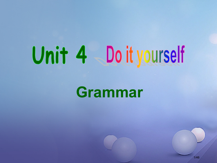 八年级英语上册-Unit-4-Do-it-yourself-Grammar省公开课一等奖新名师优质课.pptx_第1页