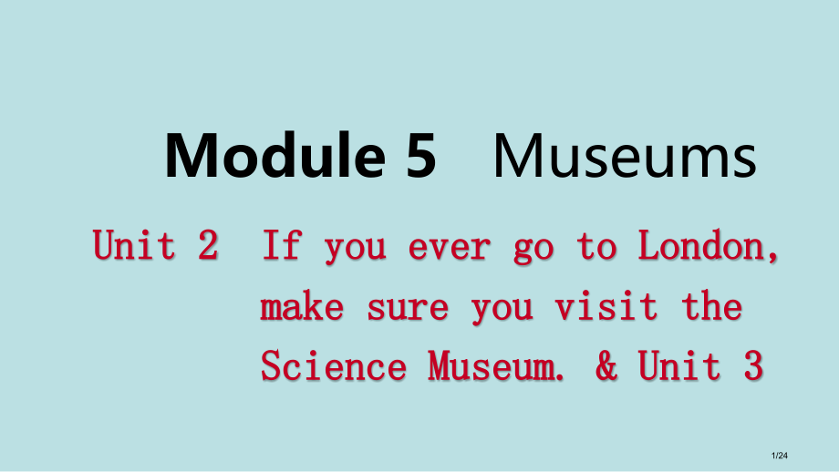 初三英语上册-Module-5-Museums-Unit-2-If-you-ever-go-to-L.pptx_第1页