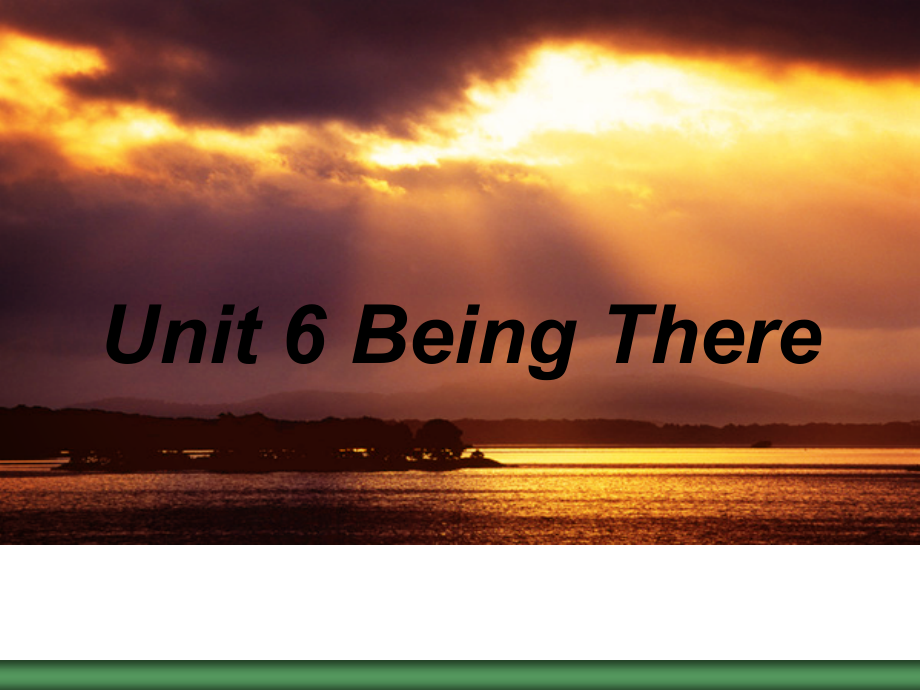UnitBeingThere.ppt_第1页