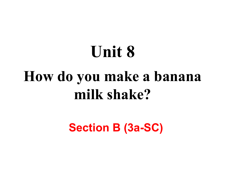 八上Unit8SectionB(3a-SC)教学课件.ppt_第1页