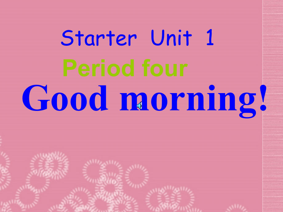七年级英语上册《StarterUnit1Goodmorning!》Period1课件(新版)人教新目标版.ppt_第2页