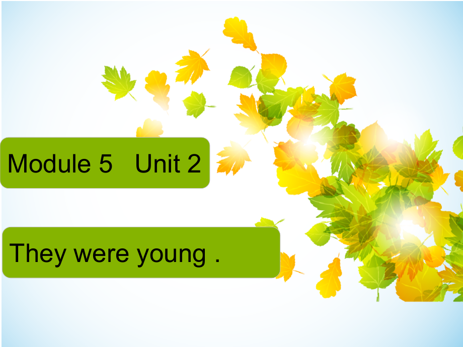 外研版(三起)四下Module-5《Unit-2-They-were-young》课件1.ppt_第1页