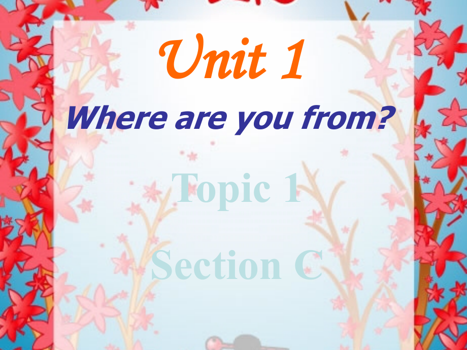 七年级英语上册_unit1_Where_are_you_from课件_仁爱版(1).ppt_第2页