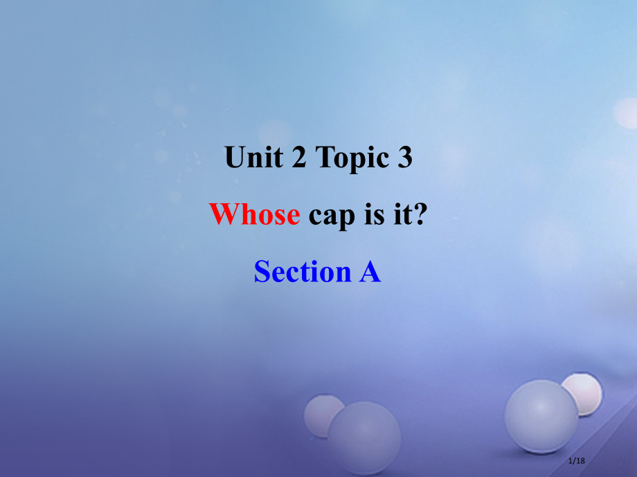 七年级英语上册-Unit-2-Looking-Different-Topic-3-Whose-cap.pptx_第1页