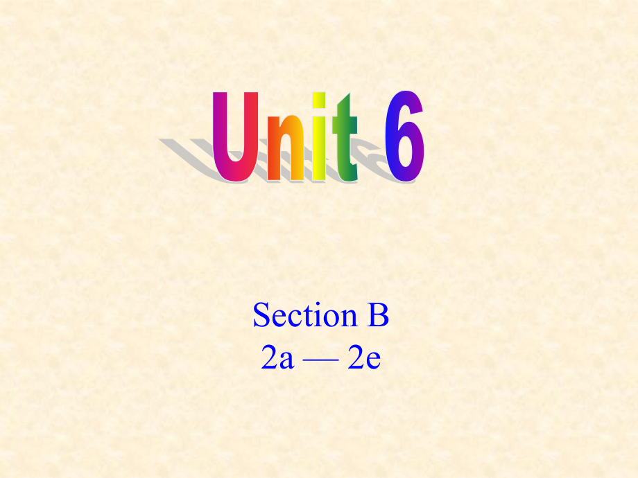 八年级下册英语unit6-section-b-2a-2e.pptx_第1页